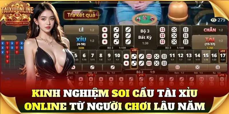 Kinh nghiệm soi cầu Tài Xỉu Online từ người chơi lâu năm