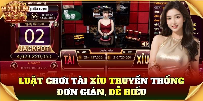 Luật chơi Tài Xỉu Truyền Thống đơn giản, dễ hiểu
