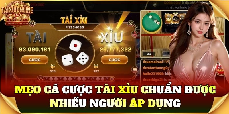 Mẹo cá cược tài xỉu chuẩn được nhiều người áp dụng