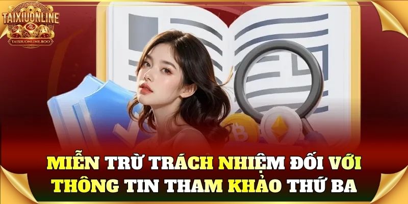 Miễn Trừ Trách Nhiệm đối với thông tin tham khảo thứ ba