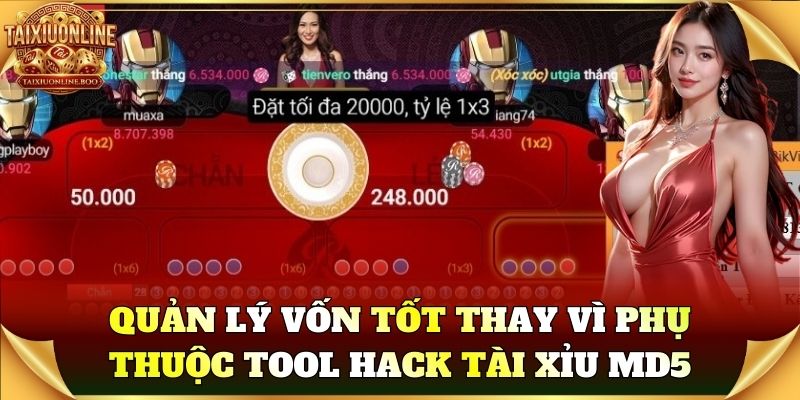 Quản lý vốn tốt thay vì phụ thuộc Tool Hack Tài Xỉu MD5