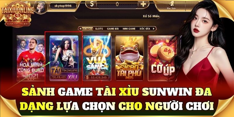 Sảnh game tài xỉu Sunwin đa dạng lựa chọn cho người chơi