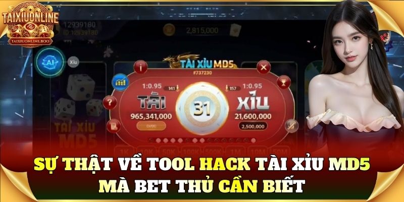 Sự thật về Tool Hack Tài Xỉu MD5 mà bet thủ cần biết