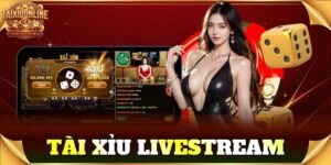Tài Xỉu Livestream