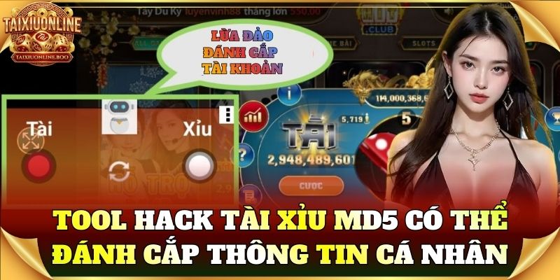 Tool Hack Tài Xỉu MD5 có thể đánh cắp thông tin cá nhân